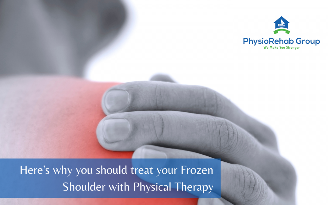 Here’s why you should treat your Frozen Shoulder with Physical Therapy