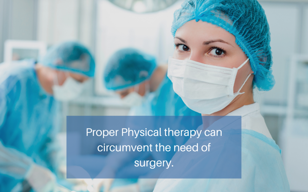 Physical therapy can circumvent the need of surgery