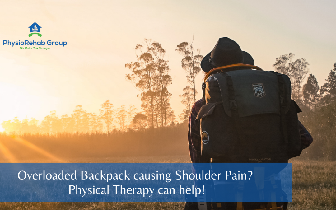 Overloaded Backpack causing Shoulder Pain? Physical Therapy can help!