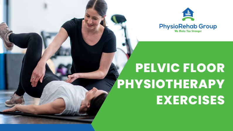 Pelvic Floor Physiotherapy Exercises